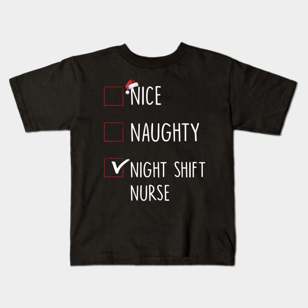 Nice Naughty Night Shift Nurse Christmas List Kids T-Shirt by shattorickey.fashion